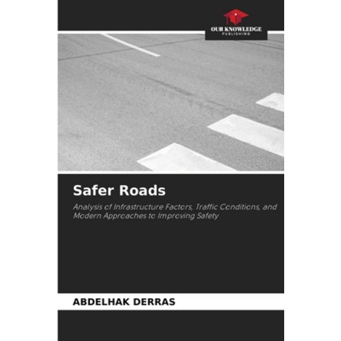 (영문도서)Safer Roads Paperback, Our Knowledge Publishing, English, 9786630308242