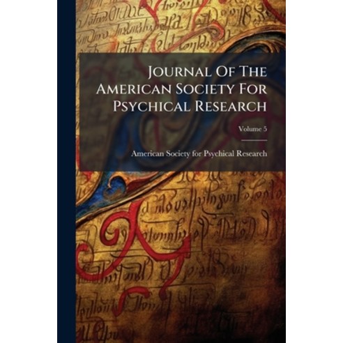 (영문도서)Journal Of The American Society For Psychical Research; Volume 5 Paperback, Nabu Press, English, 9781273099724
