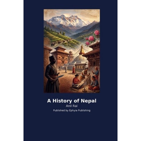 (영문도서)A History of Nepal Paperback, Ephyia Publishing, English, 9798256035648