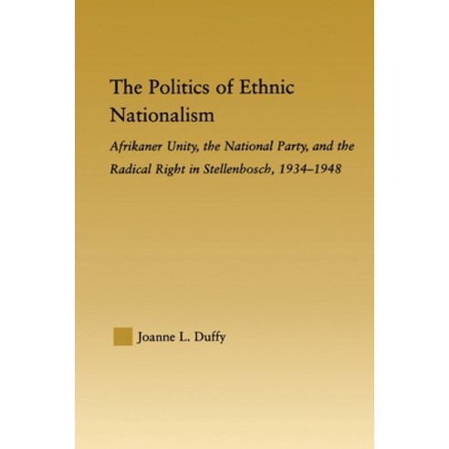(영문도서)The Politics of Ethnic Nationalism: Afrikaner Unity the National Party and the... Paperback, Routledge, English, 9780415652599