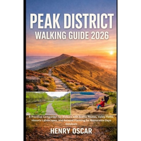 (영문도서)Peak District Walking Guide 2026: A Practical Companion for Walkers with Scenic... Paperback, Independently Published, English, 9798243638760
