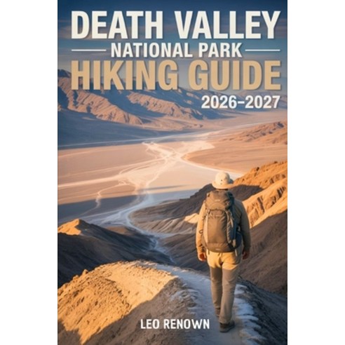 (영문도서)Death Valley National Park Hiking Guide 2026-2027: Explore Trails Smarter Exper... Paperback, Independently Published, English, 9798279047345