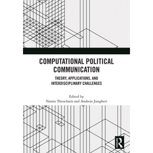 (영문도서)Computational Political Communication: Theory Applications and Interdisciplina... Paperback, English, 9781032902517