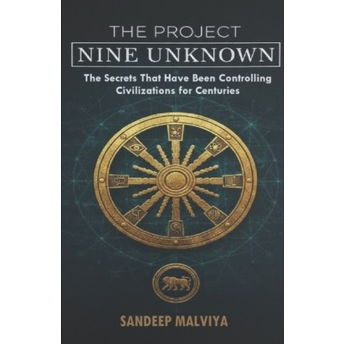 (영문도서)The Project Nine Unknown: The Secrets That Have Been Controlling Civilizations f... Paperback, Independently Published, English, 9798245231136