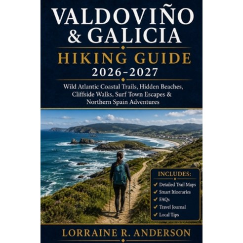 (영문도서)Valdoviño & Galicia Hiking Guide 2026-2027: Wild Atlantic Coastal Trails Hidden... Paperback, Independently Published, English, 9798199263382