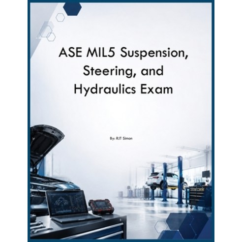 (영문도서)ASE MIL5 Suspension Steering and Hydraulics Exam Paperback, Auto Car Learning Group, English, 9798256018320