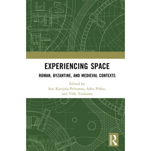 (영문도서)Experiencing Space: Roman Byzantine and Medieval Contexts Hardcover, Routledge, English, 9781032589015