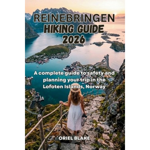 (영문도서)Reinebringen Hiking Guide 2026: A complete guide to safety and planning your tri... Paperback, Independently Published, English, 9798180006073
