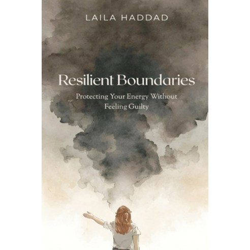 (영문도서)Resilient Boundaries: Protecting Your Energy Without Feeling Guilty Paperback, Mindful Pages, English, 9789374121832