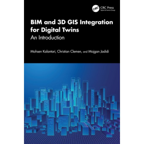 (영문도서)BIM and 3D GIS Integration for Digital Twins: An Introduction Paperback, CRC Press, English, 9781032893785