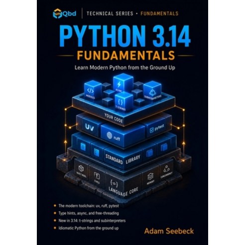 (영문도서)Python 3.14 Fundamentals: Learn Modern Python from the Ground Up Paperback, Unqbd, English, 9798903770472