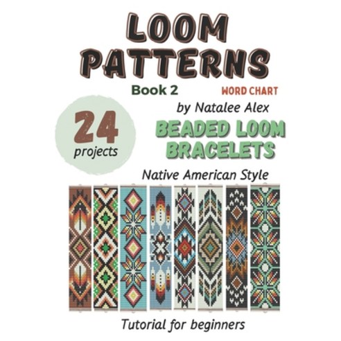 (영문도서)Beaded Loom Bracelet Patterns: 24 Easy Designs with Step-by-Step Instructions: B... Paperback, Independently Published, English, 9798293084425