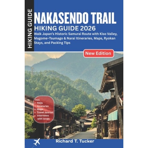 (영문도서)Nakasendo Trail Hiking Guide 2026: Walk Japan's Historic Samurai Route with Kiso... Paperback, Independently Published, English, 9798274408097