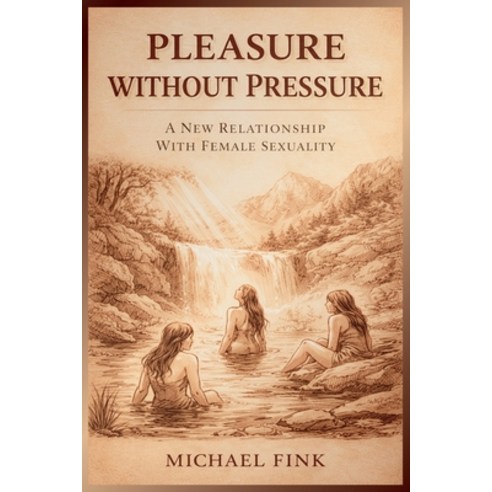 (영문도서)Pleasure Without Pressure: A New Relationship With Female Sexuality Paperback, Independently Published, English, 9798243487351