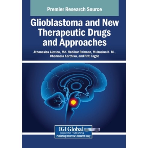 (영문도서)Glioblastoma and New Therapeutic Drugs and Approaches Paperback, Igi Global Scientific Publi..., English, 9798337326962