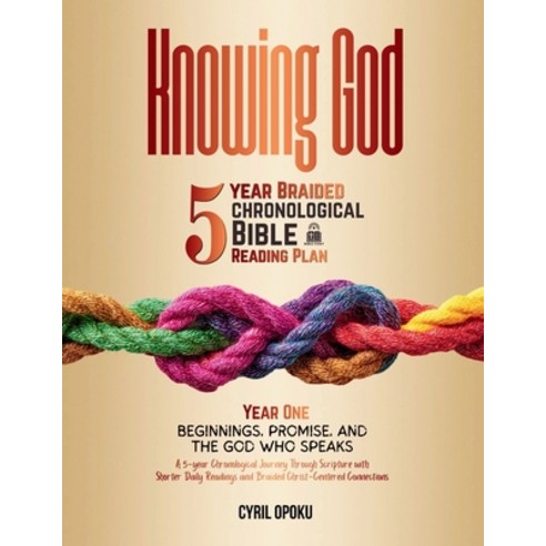 (영문도서)Knowing God: 5-Year Braided Chronological Bible Reading Plan (Year 1): Beginning... Paperback, Quest Publications, English, 9781996839669