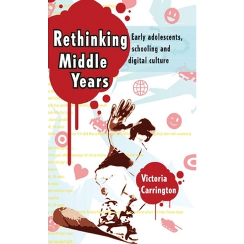 (영문도서)Rethinking Middle Years: Early Adolescents Schooling and Digital Culture Hardcover, Routledge, English, 9780367719265
