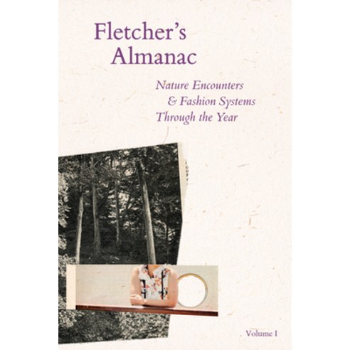 (영문도서)Fletcher's Almanac: Nature Encounters & Fashion Systems Through the Year Paperback, Quickthorn, English, 9781739316068