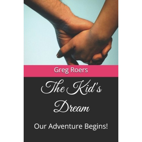 (영문도서)The Kid's Dream: Our Adventure Begins! Paperback, Independently Published, English, 9798273196308