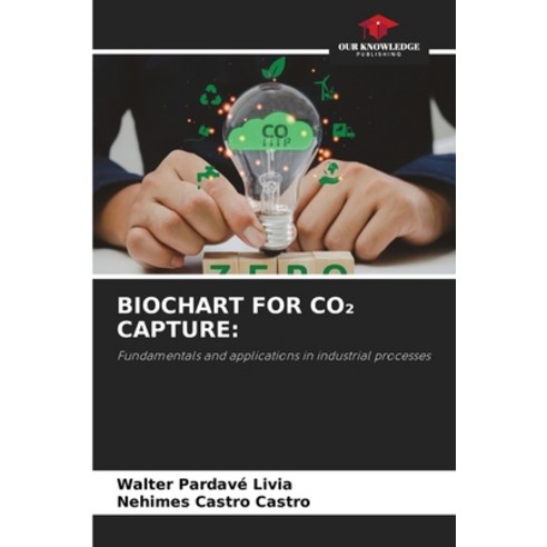 (영문도서)Biochart for Co₂ Capture Paperback, Our Knowledge Publishing, English, 9786630059106