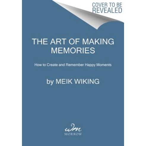 (영문도서)The Art of Making Memories: How to Create and Remember Happy Moments Hardcover, English, 9780062943385, William Morrow & Company
