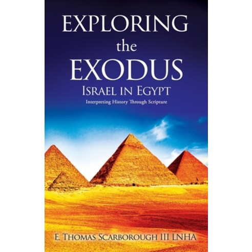 (영문도서)Exploring the Exodus: Israel in Egypt Paperback, Xulon Press, English, 9798868522345