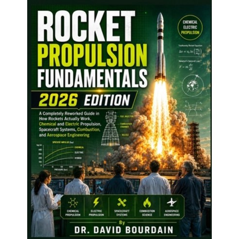 (영문도서)Rocket Propulsion Fundamentals 2026 Edition: A Completely Reworked Guide in How... Paperback, Independently Published, English, 9798189643699
