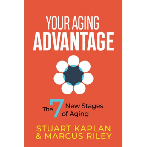 (영문도서)Your Aging Advantage: The 7 New Stages of Aging Paperback, Morgan James Publishing, English, 9781636989136