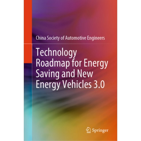 (영문도서)Technology Roadmap for Energy Saving and New Energy Vehicles 3.0 Hardcover, Springer, English, 9789819525010