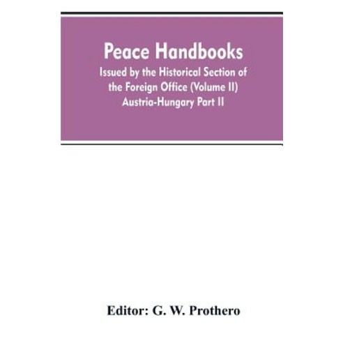 (영문도서)Peace handbooks: Issued by the Historical Section of the Foreign Office (Volume... Paperback, Alpha Edition, English, 9789353607760