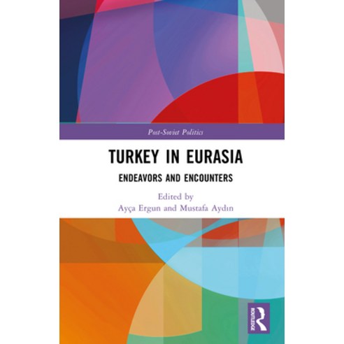 (영문도서)Turkey in Eurasia: Endeavors and Encounters Hardcover, Routledge, English, 9780367747831