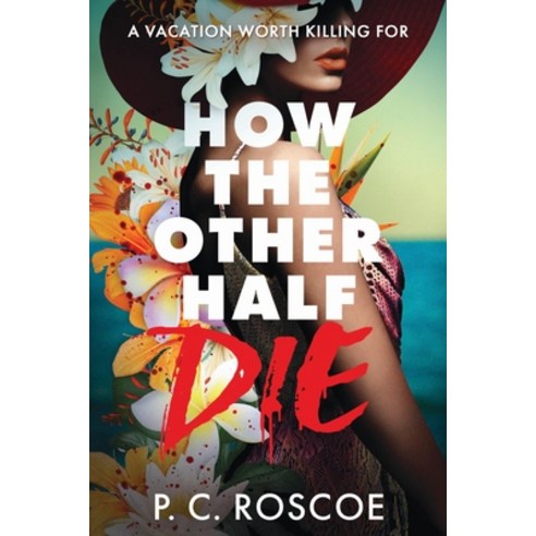 (영문도서)How the Other Half Die Paperback, Little, Brown Books for You..., English, 9780316601788 Little, Brown Books for You..., English, 9780316601788
