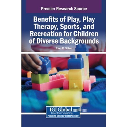(영문도서)Benefits of Play Play Therapy Sports and Recreation for Children of Diverse B... Hardcover, Igi Global Scientific Publi..., English, 9798337326757