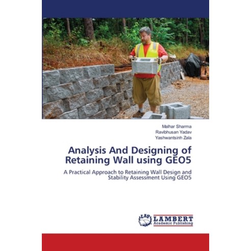 (영문도서)Analysis And Designing of Retaining Wall using GEO5 Paperback, LAP Lambert Academic Publis..., English, 9786209201936