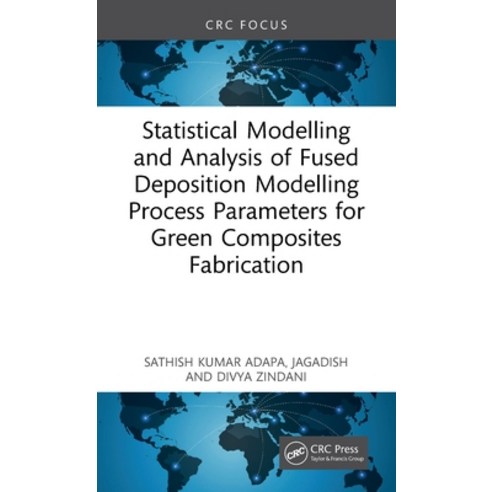 (영문도서)Statistical Modelling and Analysis of Fused Deposition Modelling Process Paramet... Hardcover, CRC Press, English, 9781032796574