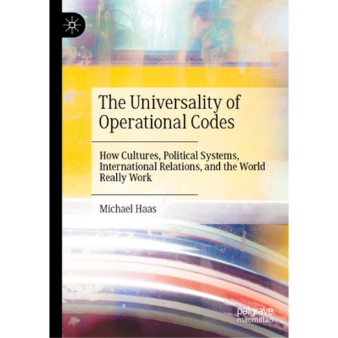 (영문도서)The Universality of Operational Codes: How Cultures Political Systems Internat... Hardcover, Palgrave MacMillan, English, 9783032157065