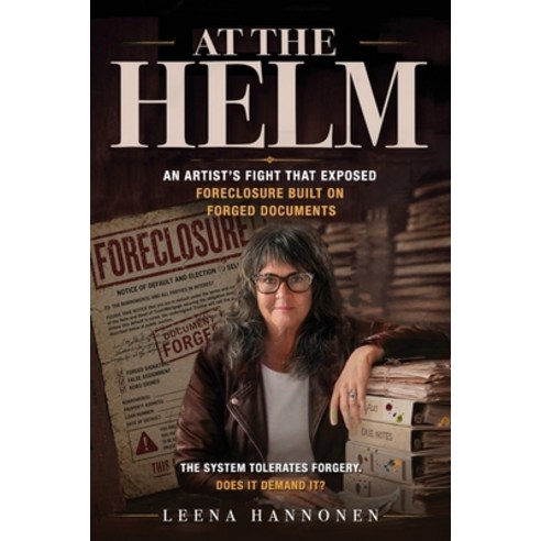 (영문도서)At the Helm: An Artist's Fight That Exposed Foreclosure Built on Forged Documents Paperback, Sisu Vision, English, 9780989700399