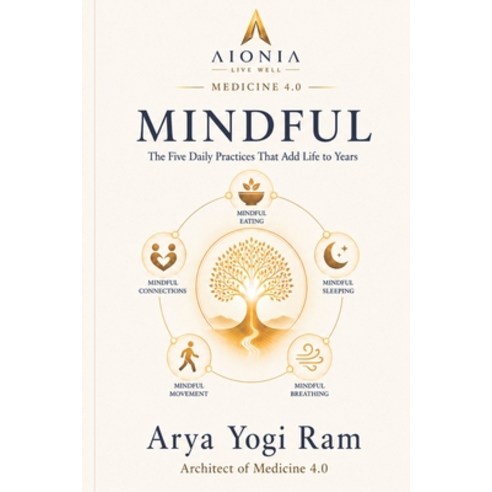 (영문도서)Mindful: The Five Daily Practices That Add Life to Years Paperback, Independently Published, English, 9798195699062
