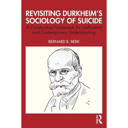 (영문도서)Revisiting Durkheim's Sociology of Suicide: A Constructive Framework for Unifica... Paperback, Routledge, English, 9781041133339