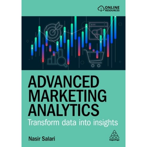 (영문도서)Advanced Marketing Analytics: Transform Data Into Insights Hardcover, Kogan Page, English, 9781398622876