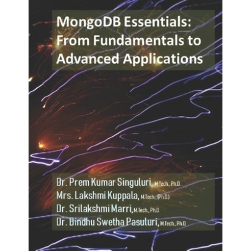 (영문도서)MongoDB Essentials: From Fundamentals to Advanced Applications Paperback, Independently Published, English, 9798276436449