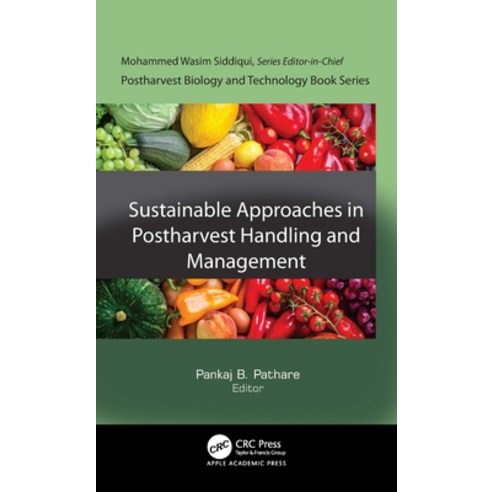 (영문도서)Sustainable Approaches in Postharvest Handling and Management Hardcover, Apple Academic Press, English, 9781779641069