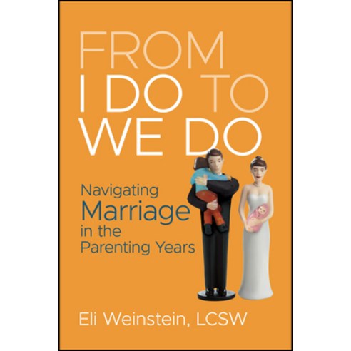 (영문도서)From I Do to We Do: Navigating Marriage in the Parenting Years Paperback, Jossey-Bass, English, 9781394318698