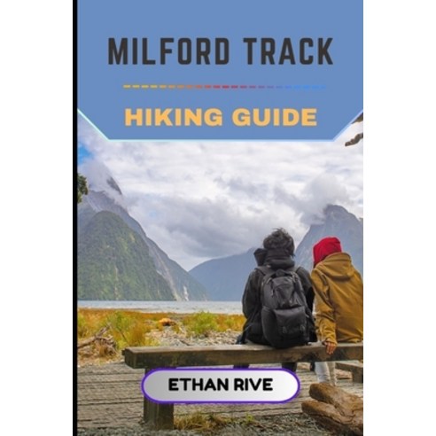 (영문도서)Milford Track Hiking Guide Paperback, Independently Published, English, 9798242641518