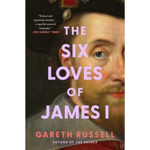 (영문도서)The Six Loves of James I Paperback, English, 9781668049693, Atria Books