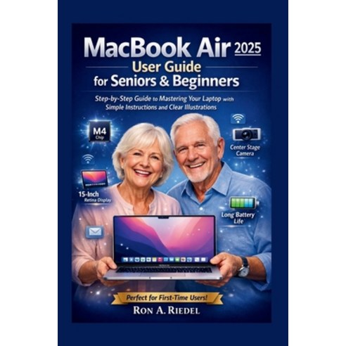 (영문도서)MacBook Air 2025 (M4) User for Seniors and Beginners: Step-by-Step Guide to Mast... Paperback, Independently Published, English, 9798243502795