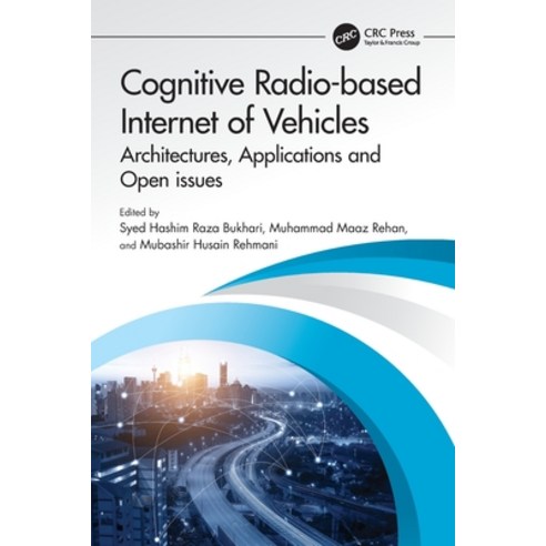 (영문도서)Cognitive Radio-based Internet of Vehicles: Architectures Applications and Open... Paperback, CRC Press, English, 9781032257594