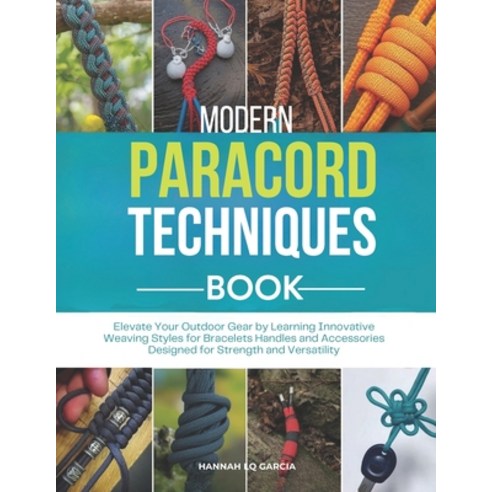 (영문도서)Modern Paracord Techniques Book: Elevate Your Outdoor Gear by Learning Innovativ... Paperback, Independently Published, English, 9798241061447
