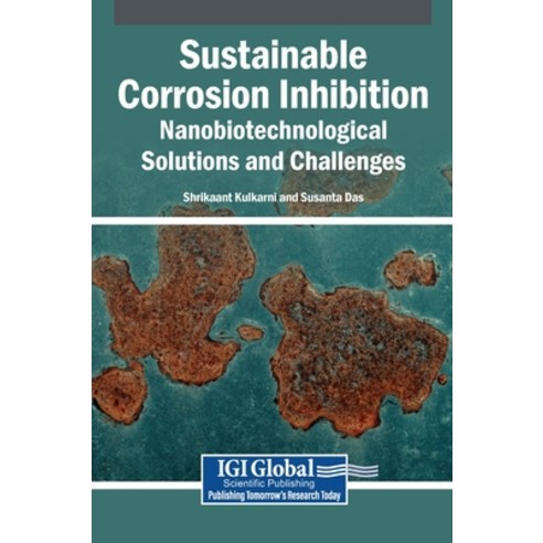 (영문도서)Sustainable Corrosion Inhibition: Nanobiotechnological Solutions and Challenges Hardcover, Igi Global Scientific Publi..., English, 9798337326177