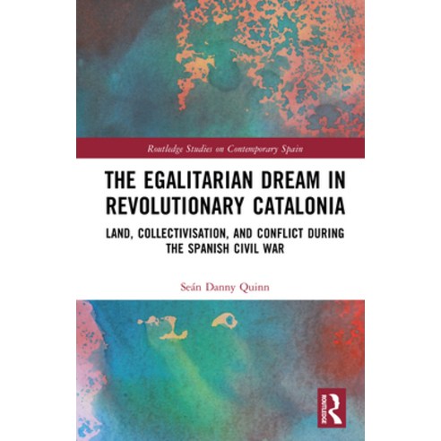 (영문도서)The Egalitarian Dream in Revolutionary Catalonia: Land Collectivisation and Co... Hardcover, Routledge, English, 9781041073031